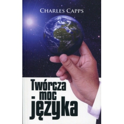 Twórcza moc języka - Capps Charles