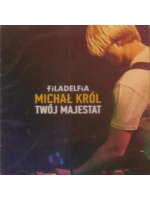 TWÓJ MAJESTAT Michał Król FILADELFIA CD