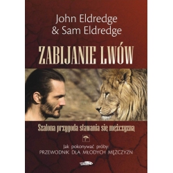 ZABIJANIE LWÓW - John Eldredge & Stasi Eldredge