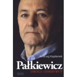 "Pałkiewicz. Droga odkrywcy" - Andrzej Kapłanek