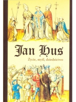 Jan Hus. Życie, myśl, dziedzictwo - Opracowanie zbiorowe