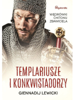 Templariusze i konkwistadorzy - Lewicki Giennadij
