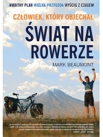 Człowiek, który objechał świat na rowerze - Beaumont Mark