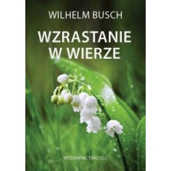 Wzrastanie w wierze - Wilhelm Busch