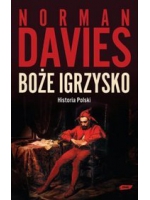 Boże igrzysko. Historia Polski - Norman Davies