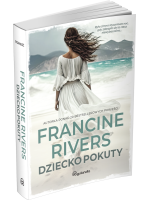 Dziecko pokuty - powieść Francine Rivers