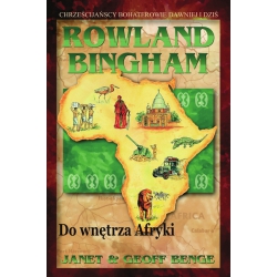 ROWLAND BINGHAM: Do wnętrza Afryki - J. i G. Benge