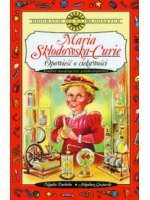 Opowieść o ciekawości - Maria Skłodowska-Curie