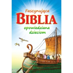 FASCYNUJĄCA BIBLIA opowiedziana dzieciom - Elsie E. Egermeier